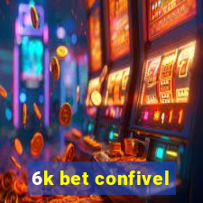 6k bet confivel