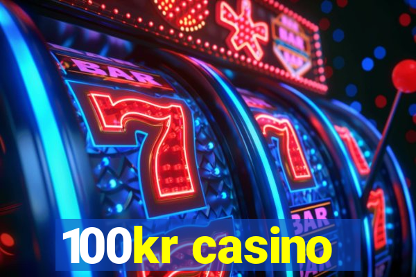 100kr casino