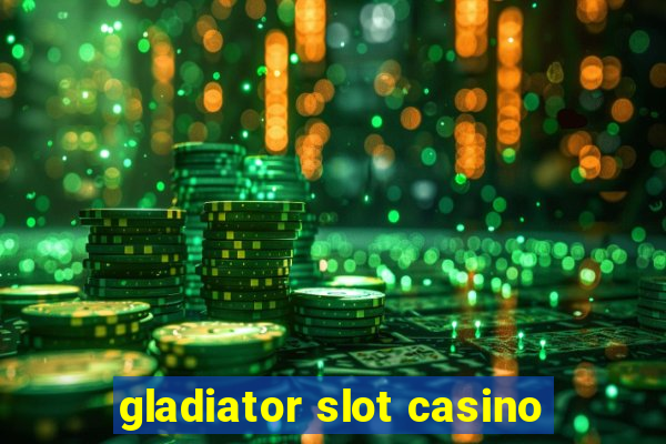 gladiator slot casino