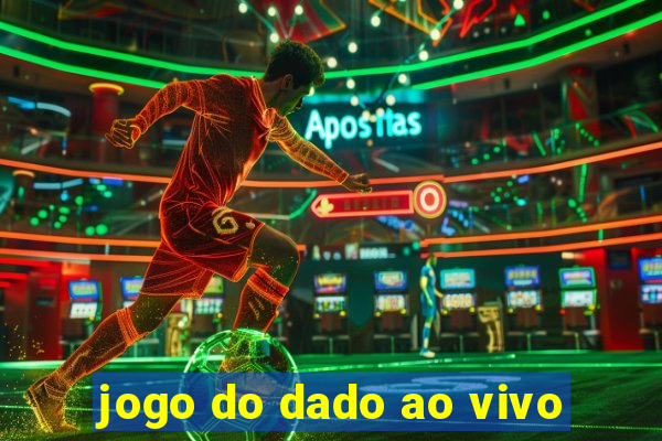 jogo do dado ao vivo