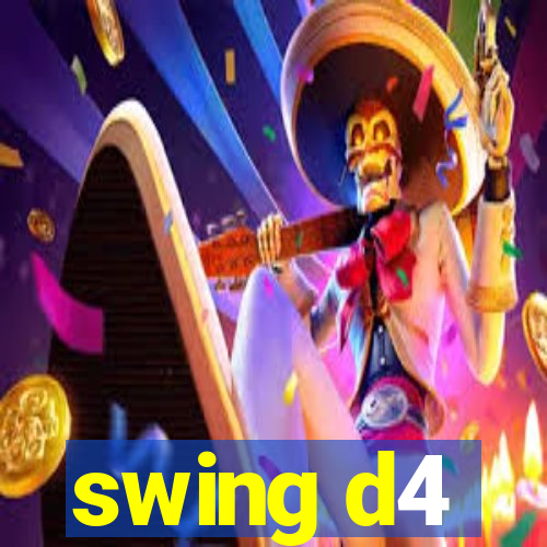 swing d4