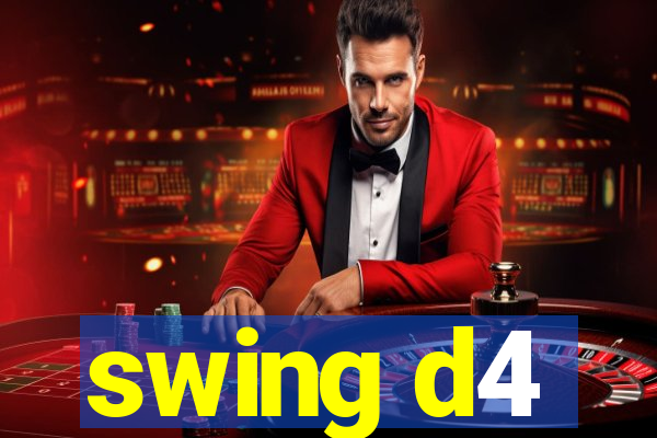 swing d4