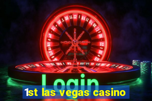 1st las vegas casino