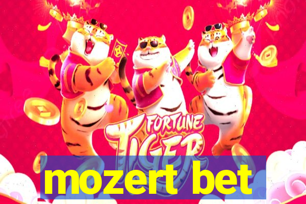 mozert bet