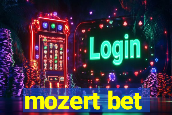 mozert bet