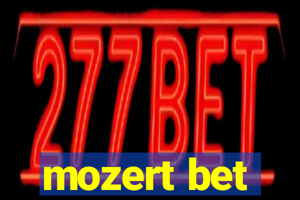 mozert bet