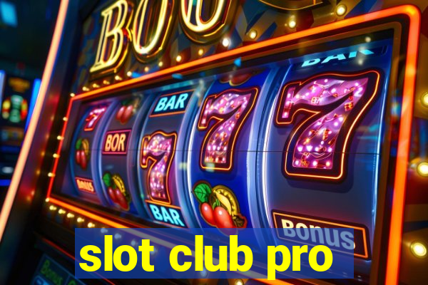 slot club pro