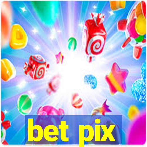 bet pix