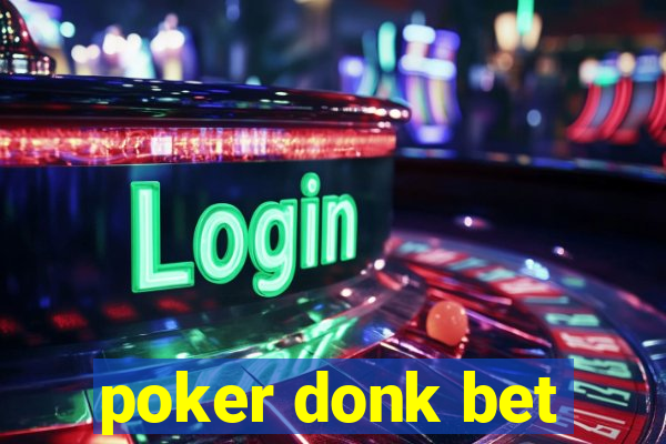 poker donk bet