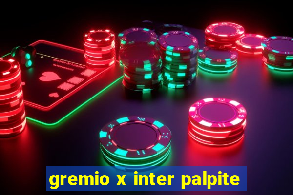 gremio x inter palpite