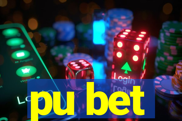 pu bet