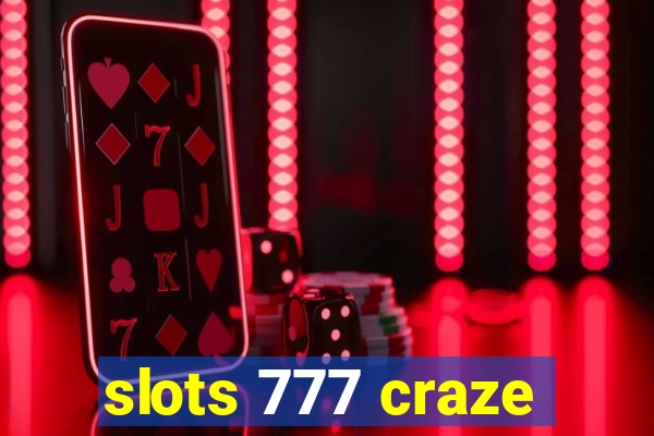 slots 777 craze