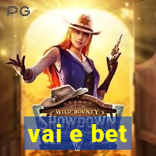 vai e bet