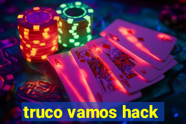 truco vamos hack