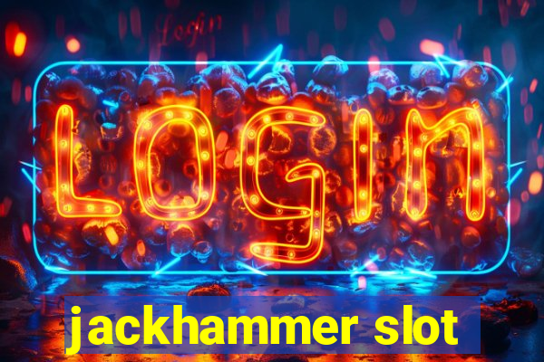 jackhammer slot