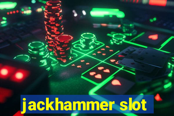 jackhammer slot