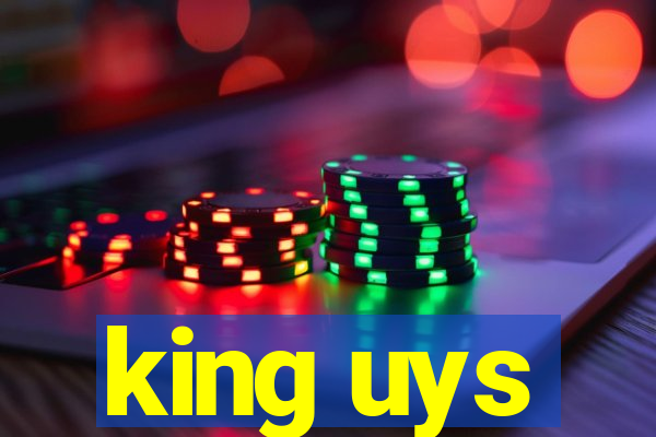 king uys