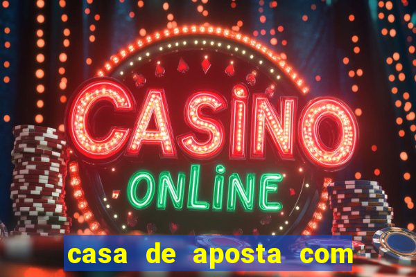 casa de aposta com bonus sem deposito