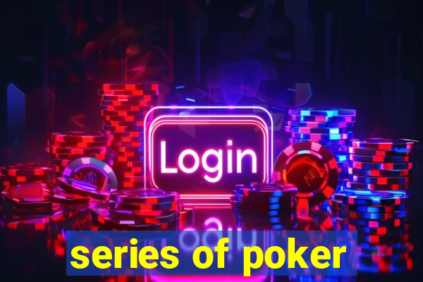 series of poker