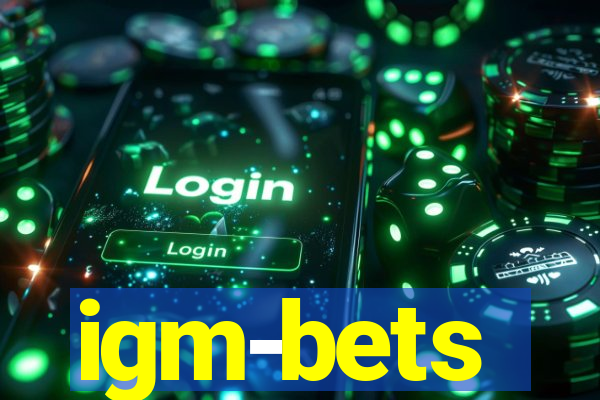 igm-bets