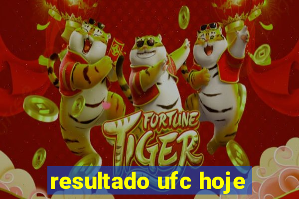 resultado ufc hoje