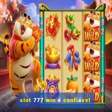 slot 777 win é confiável