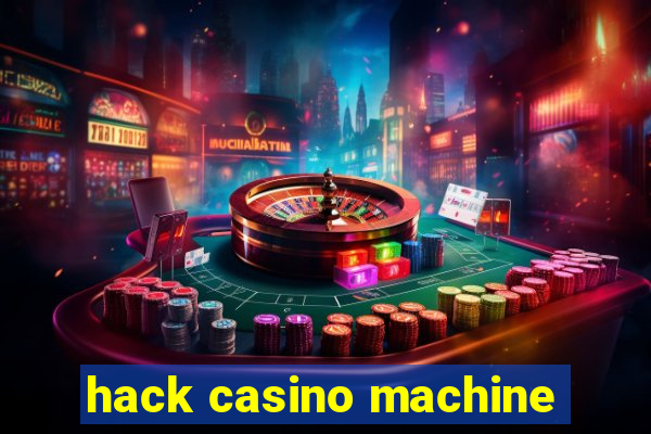 hack casino machine