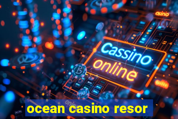 ocean casino resor