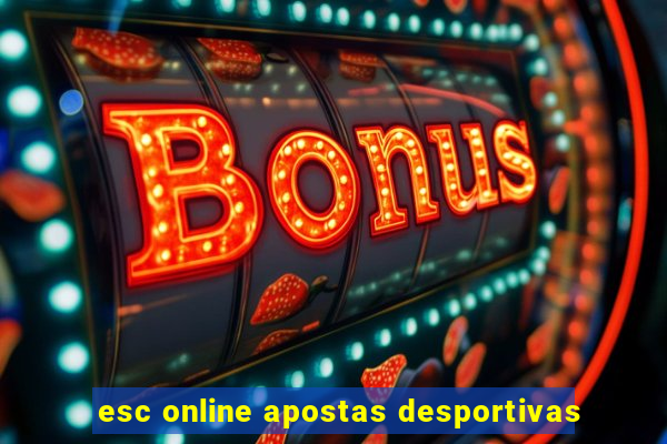 esc online apostas desportivas