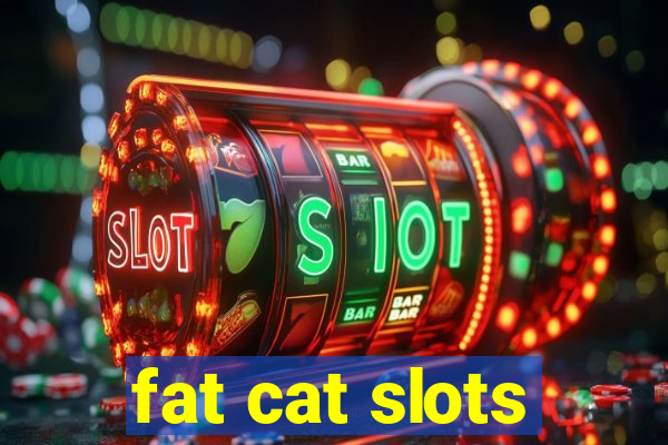 fat cat slots