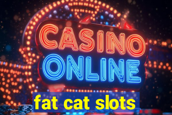 fat cat slots