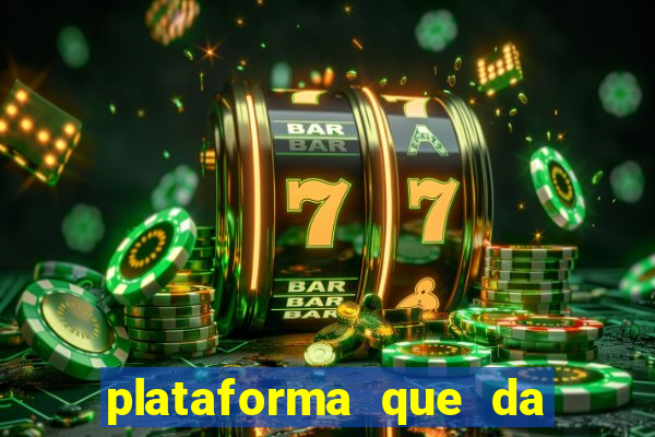 plataforma que da bonus de cadastro