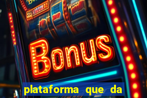 plataforma que da bonus de cadastro