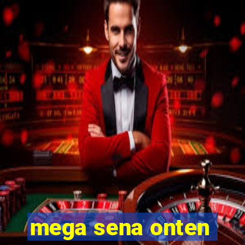 mega sena onten