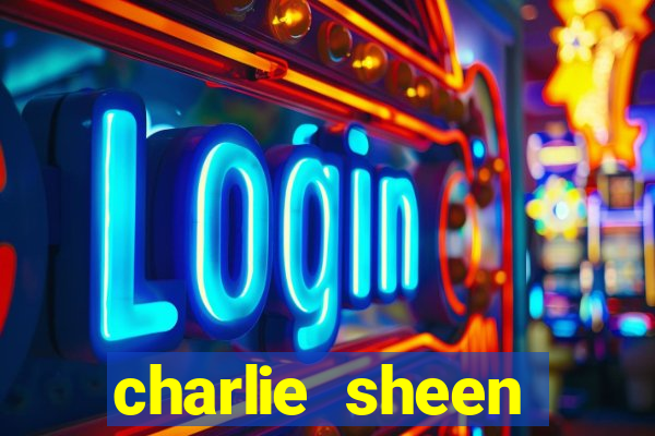 charlie sheen fortuna hoje