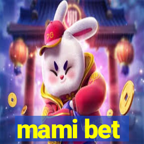 mami bet