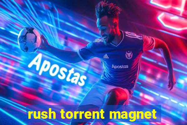 rush torrent magnet