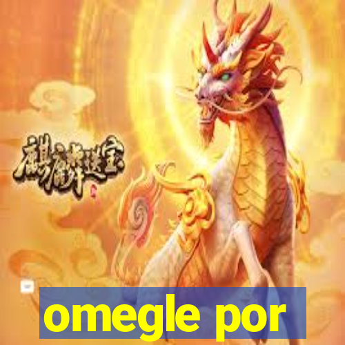 omegle por