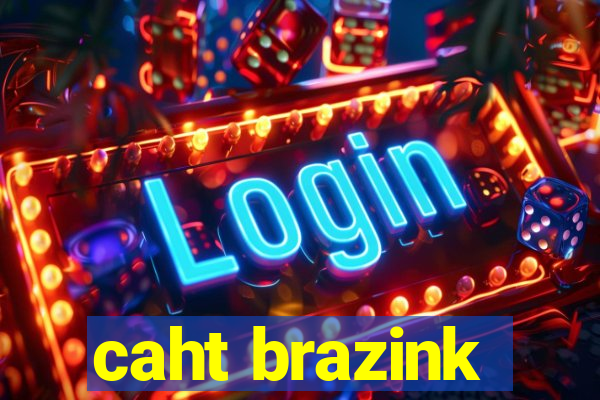 caht brazink