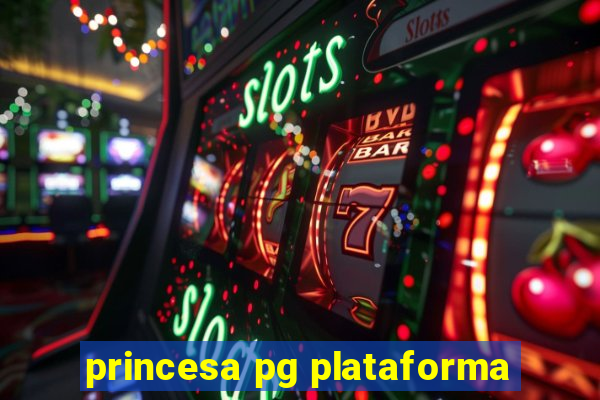 princesa pg plataforma