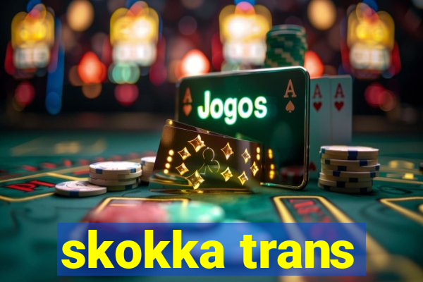 skokka trans