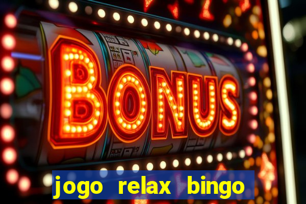 jogo relax bingo realmente paga