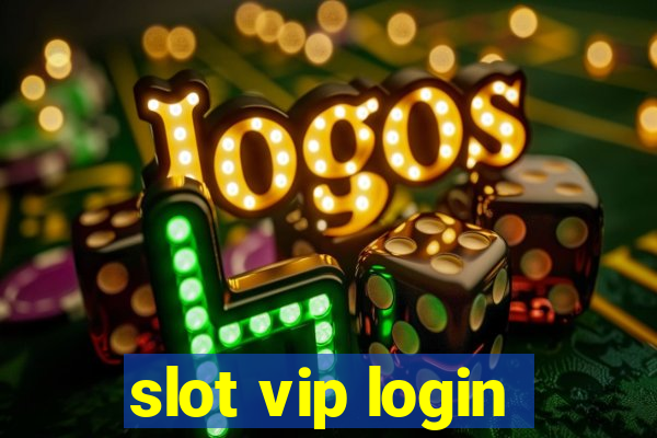 slot vip login