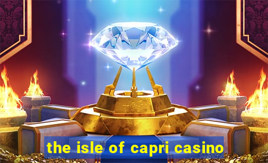 the isle of capri casino