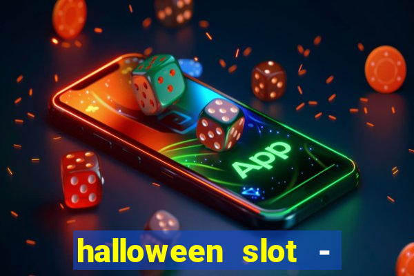 halloween slot - ca?a niquel