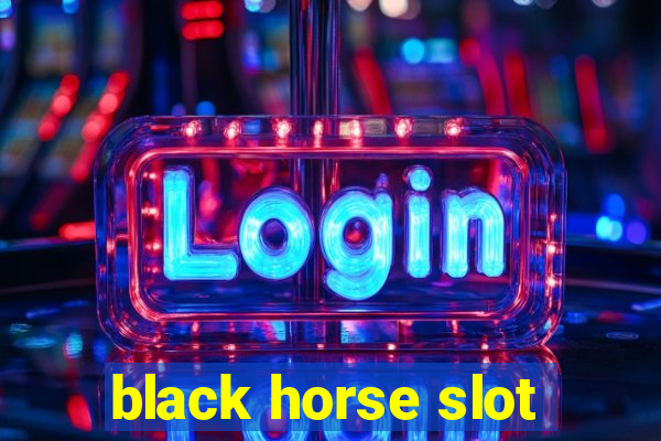 black horse slot