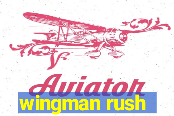 wingman rush