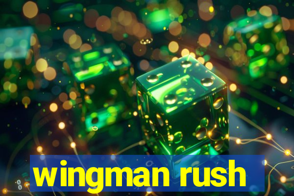 wingman rush