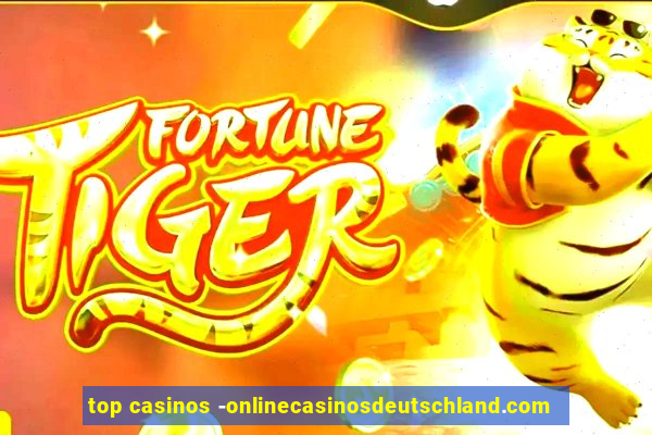 top casinos -onlinecasinosdeutschland.com