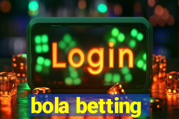 bola betting